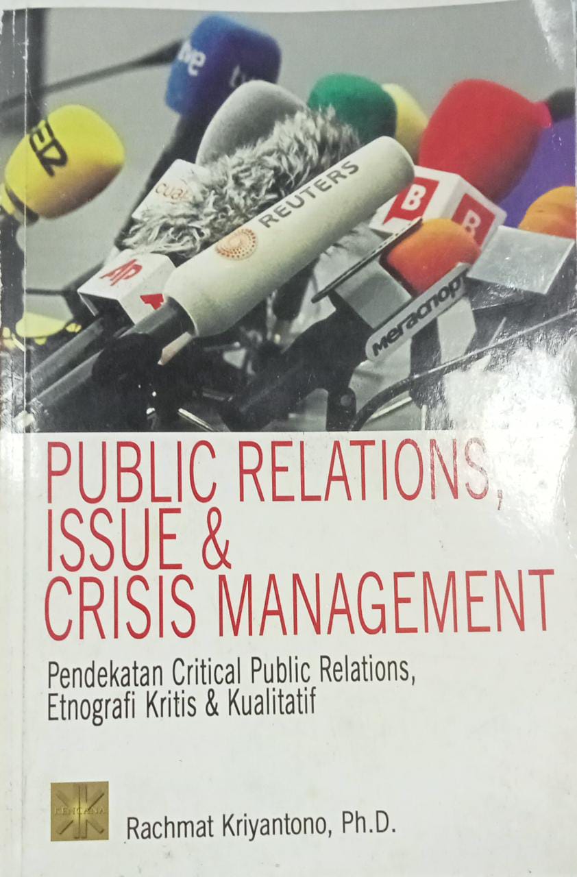 Public Relations, Issue & Crisis Management: Pendekatan Critical Public Relations, Etnografi Krisis & Kualitatif