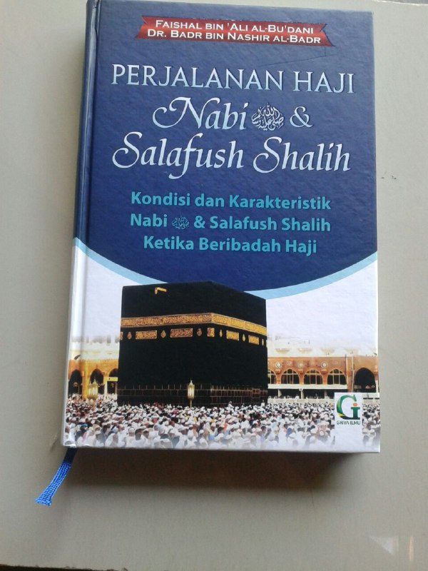 Perjalanan Haji Nabi dan Salafus shalih Kondisi dan Karakteristik Nabi & Salafush shalih ketika beribadah haji