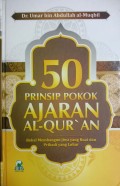 50 Prinsip Pokok Ajaran Al-Qur'an : Bekal membawa jiwa yang kuat dan pribadi yang luhur