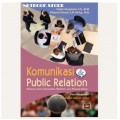 Komunikasi Public RElation: panduan untuk mahasiswa, birokrat, dan praktisi bisnis